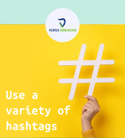 Use a variety of hashtags